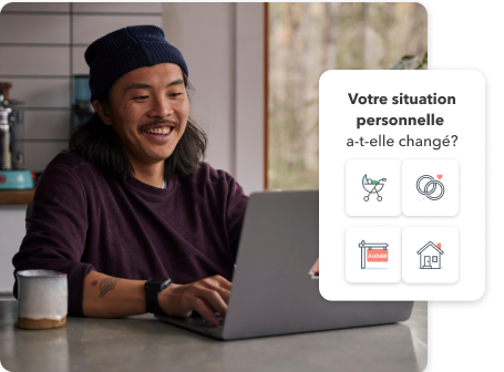 Image principale d’un jeune homme qui sourit tout en travaillant sur son ordinateur portable chez lui. Illustration secondaire avec le texte « Votre situation personnelle a-t-elle changé? ».